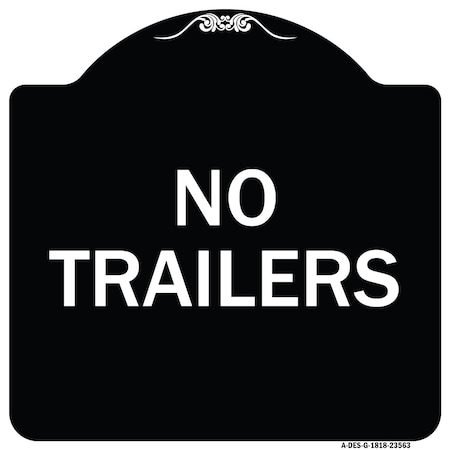 Signmission Designer Series Sign No Trailers, Black & White Heavy-Gauge Aluminum Sign, 18" x 18", BW-1818-23563 A-DES-BW-1818-23563